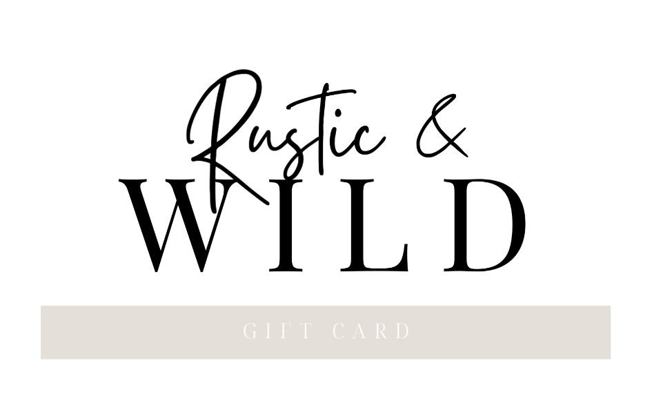 Gift Card – Rustic & Wild